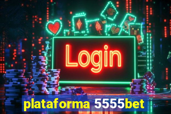 plataforma 5555bet